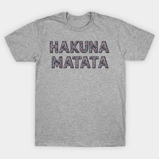 Hakuna Matata T-Shirt by Dylante